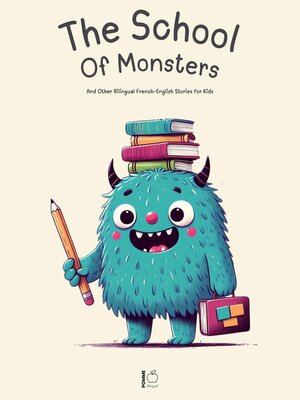 cover image of The School of Monsters and Other Bilingual French-English Stories for Kids